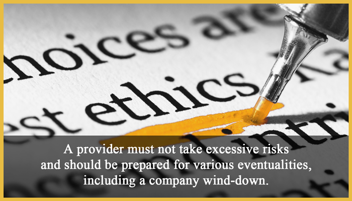6. Commercial prudence: A provider must not take excessive risks and should be prepared for various eventualities, including a company wind-down.